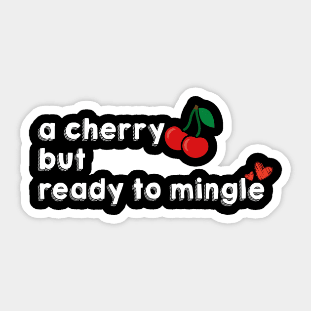 I'm Ready to Mingle Sticker by The Art of Word